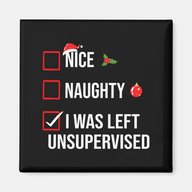 Nice Naughty Left Unsupervised Funny Christmas  Magnet (Framsidan)