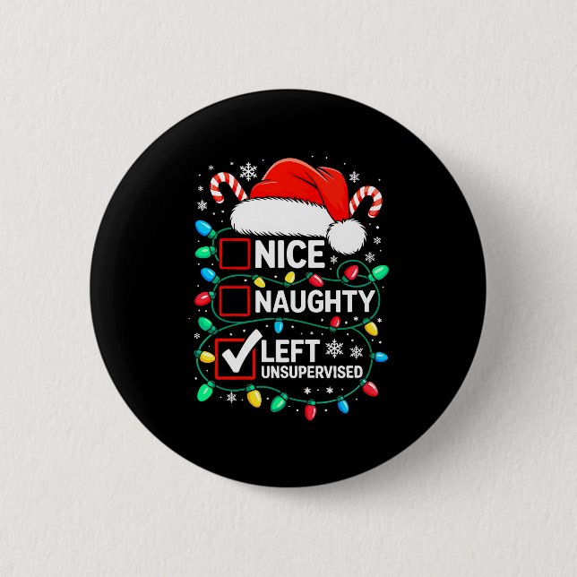 Nice Naughty Left Unsupervised Shirt Funny Christm Knapp (Framsida)
