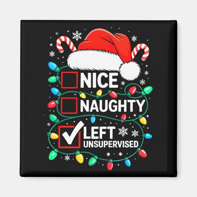 Nice Naughty Left Unsupervised Shirt Funny Christm Magnet (Framsidan)