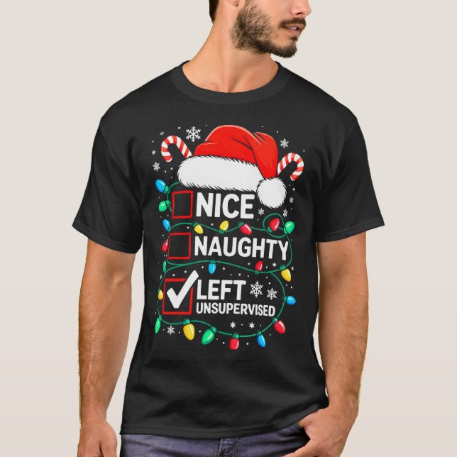 Nice Naughty Left Unsupervised Shirt Funny Christm T (Framsida)