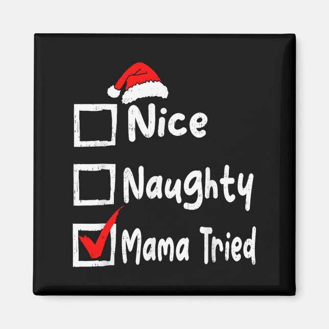 Nice Naughty Mom Tried Funny Christmas List Family Magnet (Framsidan)