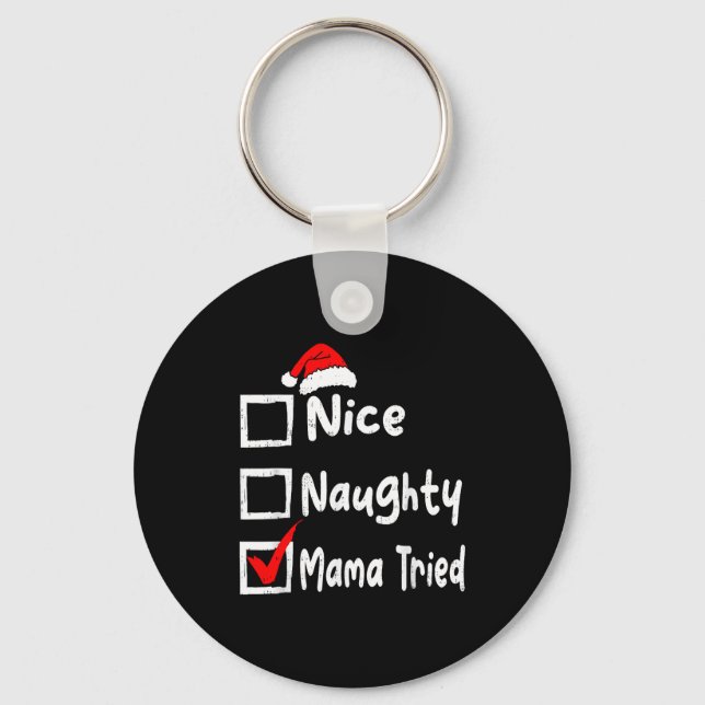Nice Naughty Mom Tried Funny Christmas List Family Nyckelring (Framsida)