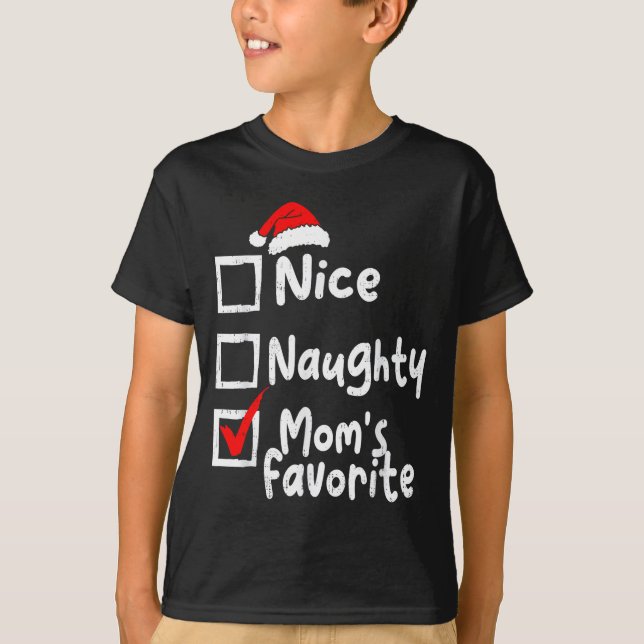 Nice Naughty Mom's Favorite Funny Christmas List F T Shirt (Framsida)
