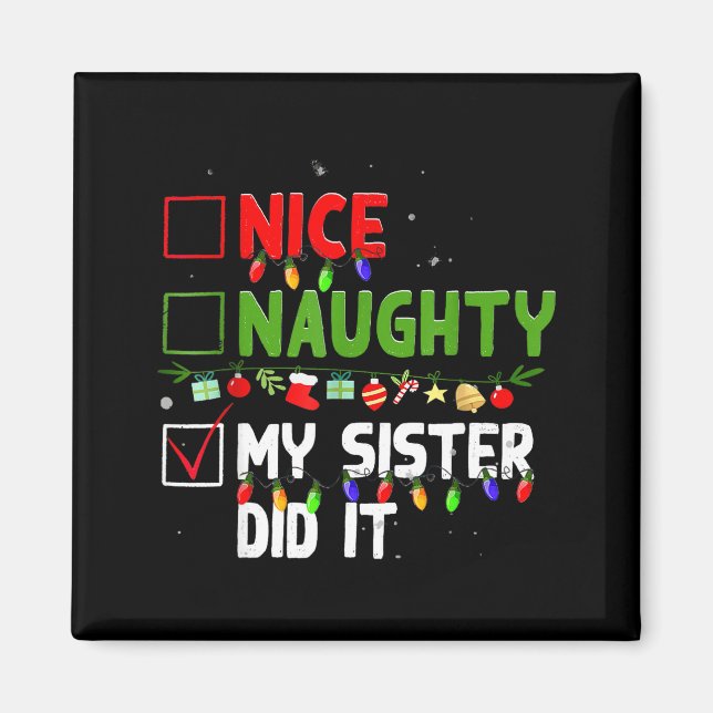 Nice Naughty My Sister Did It Family Xmas Pajama C Magnet (Framsidan)