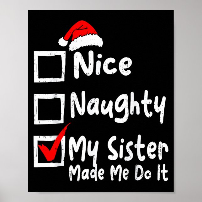 Nice Naughty My Sister Made Me Do It Funny Christm Poster (Framsidan)