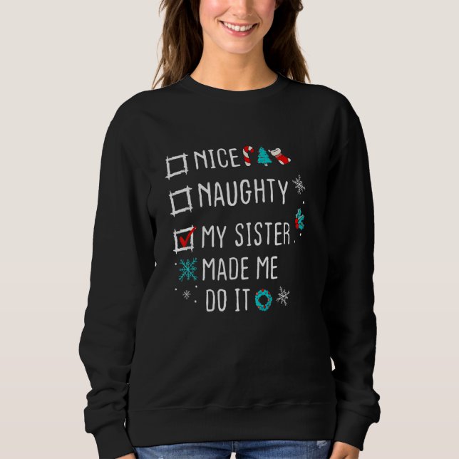 Nice Naughty my sister made me do it Nice Naughty  T Shirt (Framsida)