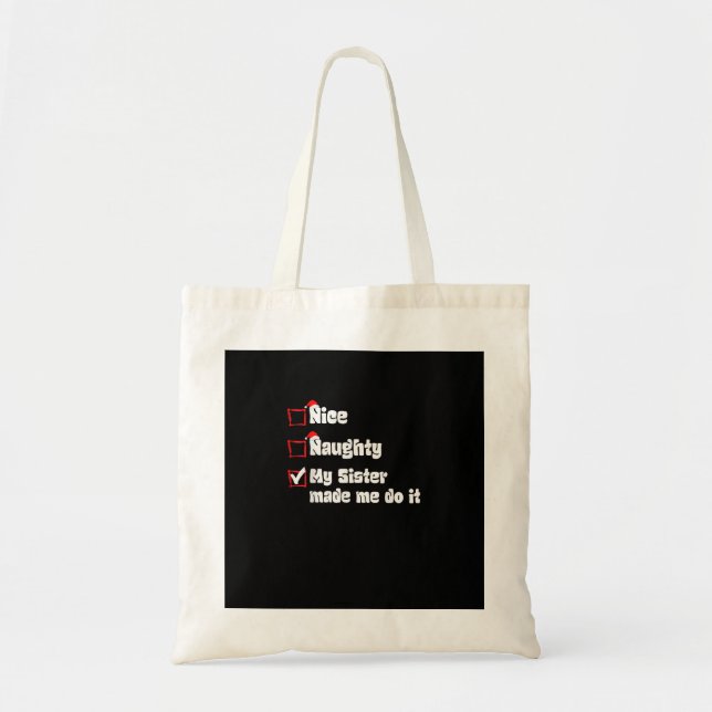 Nice Naughty My Sister Made Me Do It  Tote Bag Tygkasse (Framsidan)