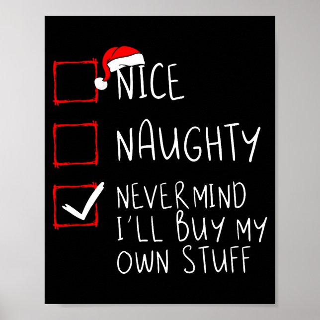 Nice Naughty Never Mind Ill Buy My Own Stuff  Poster (Framsidan)