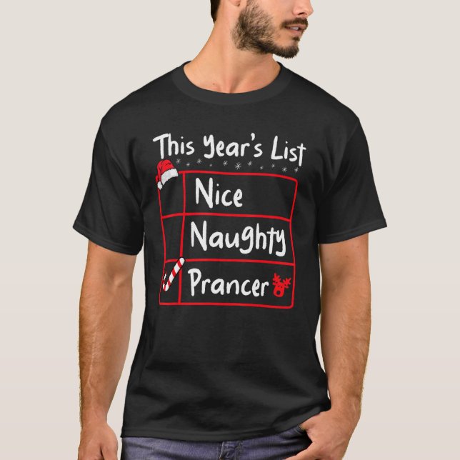Nice Naughty Prancer   Christmas List Santa's Rein T Shirt (Framsida)