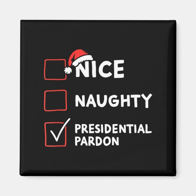 Nice Naughty Presidential Pardon Christmas List Sa Magnet (Framsidan)