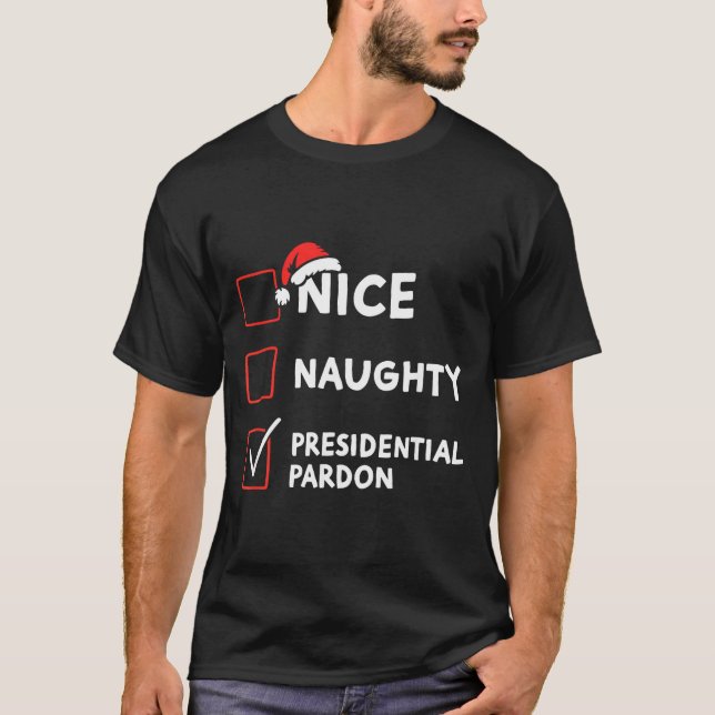 Nice Naughty Presidential Pardon Christmas List Sa T Shirt (Framsida)