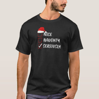 Nice Naughty Seriously Christmas List Family Santa T Shirt