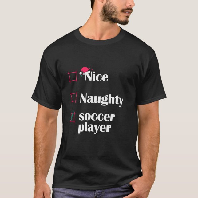 Nice Naughty Soccer Player Funny Soccer Christmas  T Shirt (Framsida)