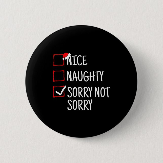 Nice Naughty Sorry Not Sorry Funny Christmas  Knapp (Framsida)