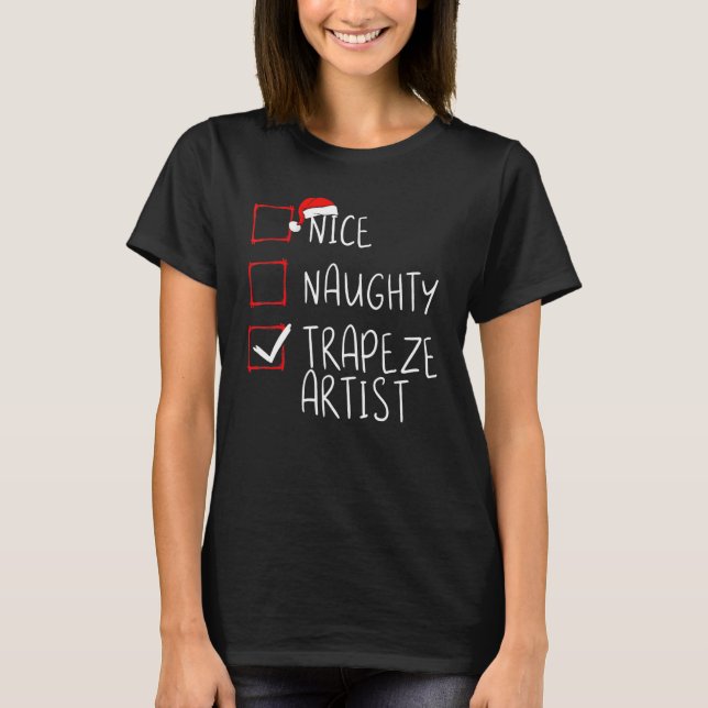 Nice Naughty Trapeze Artist Christmas List Santa T Shirt (Framsida)