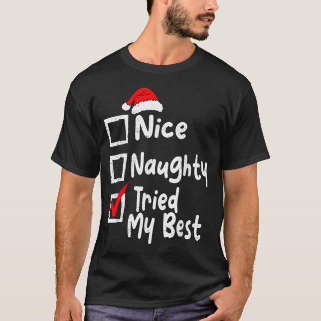 Nice Naughty Tried My Funny Christmas List Family  T Shirt (Framsida)
