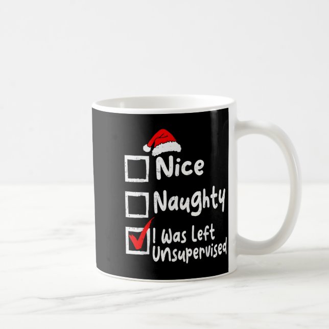 Nice Naughty Was Left Unsupervised Funny Christmas Kaffemugg (Höger)
