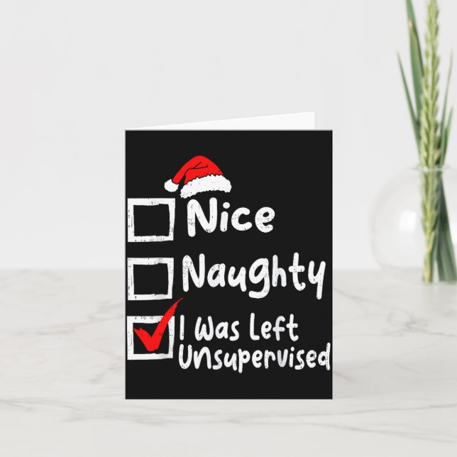 Nice Naughty Was Left Unsupervised Funny Christmas Kort (Framsida)