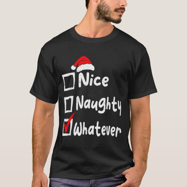 Nice Naughty Whatever Funny Christmas List Family  T Shirt (Framsida)