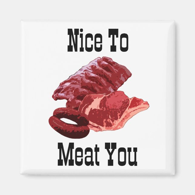 "NICE TILL KÖTT DIG!" Ovettigt Magnet-design Magnet (Framsidan)