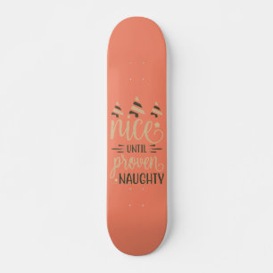 NICE TILL OCH MED BEVISAT NAUGHTY Lustigt julklapp Mini Skateboard Bräda 18,5 Cm