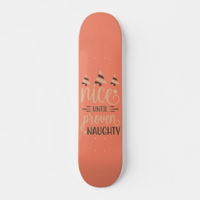 NICE TILL OCH MED BEVISAT NAUGHTY Lustigt julklapp Mini Skateboard Bräda 18,5 Cm (Framsida)