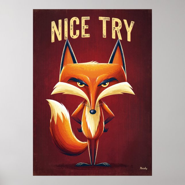 Nice Try Fox – Funny Clever Cartoon Character Art Poster (Framsidan)