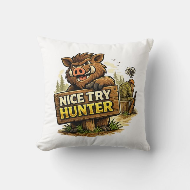 Nice Try Hunter Kudde (Framsida)