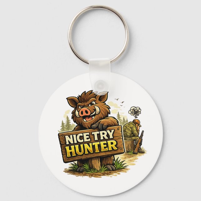 Nice Try Hunter Nyckelring (Framsida)