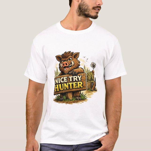 Nice Try Hunter T Shirt (Framsida)