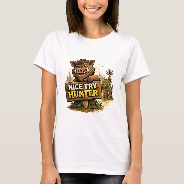 Nice Try Hunter T Shirt (Framsida)