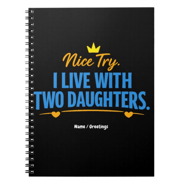 Nice Try I Live With Two Daughters Funny Dad Quote Anteckningsbok (Framsidan)