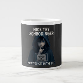 Nice Try Schrödinger Funny Cat mugs Jumbo Mugg