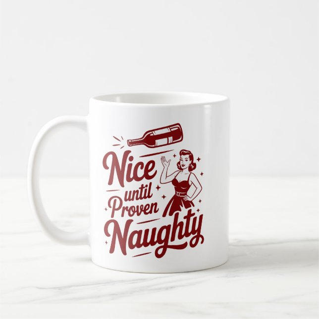 Nice Until Proven Naughty Snarky Christmas Wine Kaffemugg (Vänster)