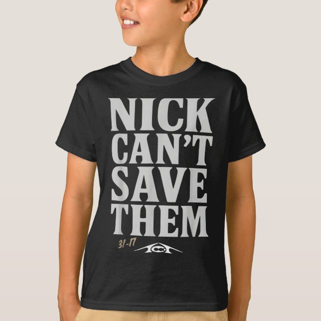Nick Can't Save Them 31-17 Shirt Fan Gift Tee  (Framsida)