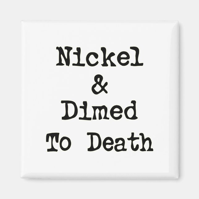 Nickel och dog till döds Shopping Slogan Magnet (Framsidan)