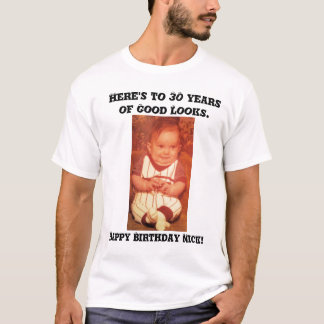 Nicks 30th - Design 15 Tee Shirt