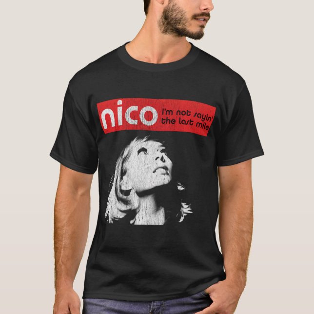 Nico: I'm Not Sayin' T Shirt (Framsida)