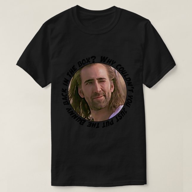 Nicolas Cage sa Varför kunde du inte bara sätta Bu T Shirt (Design framsida)