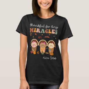 NICU Crwe-Thanksgiving som är tacksam för små Mira T Shirt