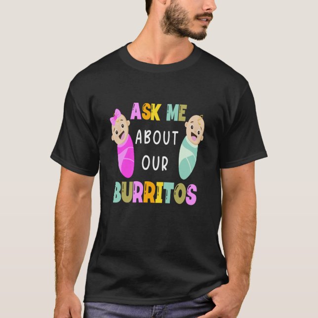 NICU Nurse Ask Me About Our Burritos Infant Care S T Shirt (Framsida)