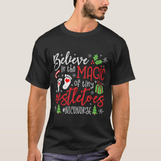 NICU Nurse Believin Magic of Tiny Mistletoe T Shirt