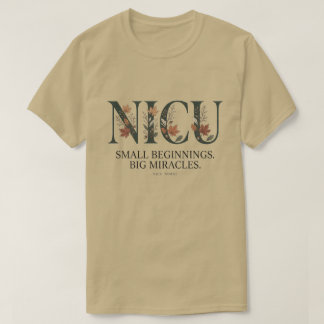 NICU-sköterska Små Början Stora Mirakel T Shirt
