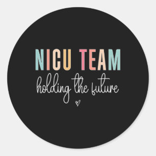 Nicu Team Holding The Future Nicu Nurse Squad Runt Klistermärke