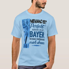 Niemand ist perfekt – Bayer T Shirt