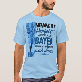 Niemand ist perfekt – Bayer T Shirt