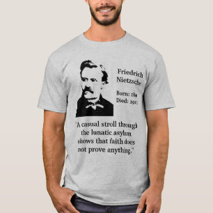 Nietzsche Lunatic asylcitationstecken Tee Shirt