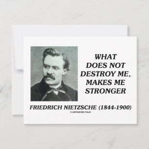Nietzsche, som inte förstör mig, gör mig starkare