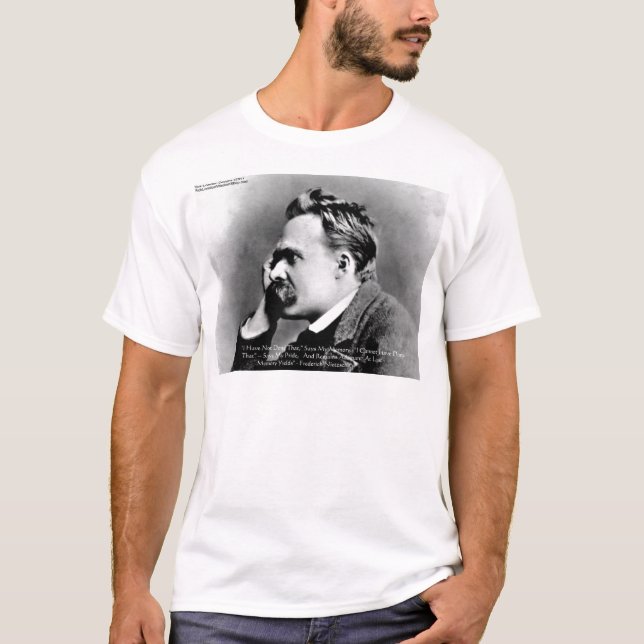 Nietzsche "Stolthet Vs Minne" Visdoms Citat Presen T-shirt (Framsida)