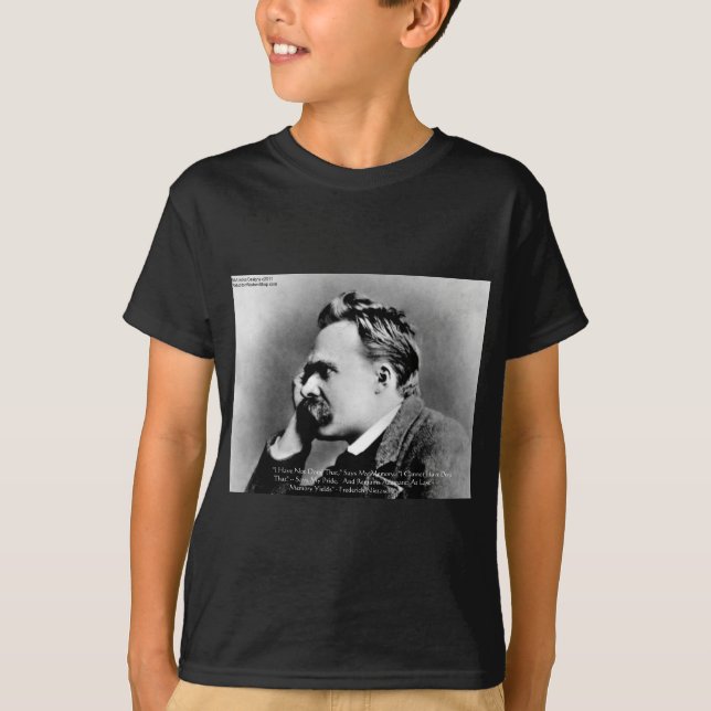 Nietzsche "Stolthet Vs Minne" Visdoms Citat Presen Tee Shirt (Framsida)